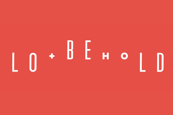 Lo + Behold