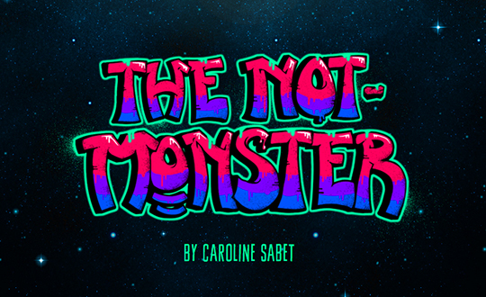 The Not-Monster