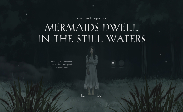 Mermaids dwell in the still waters